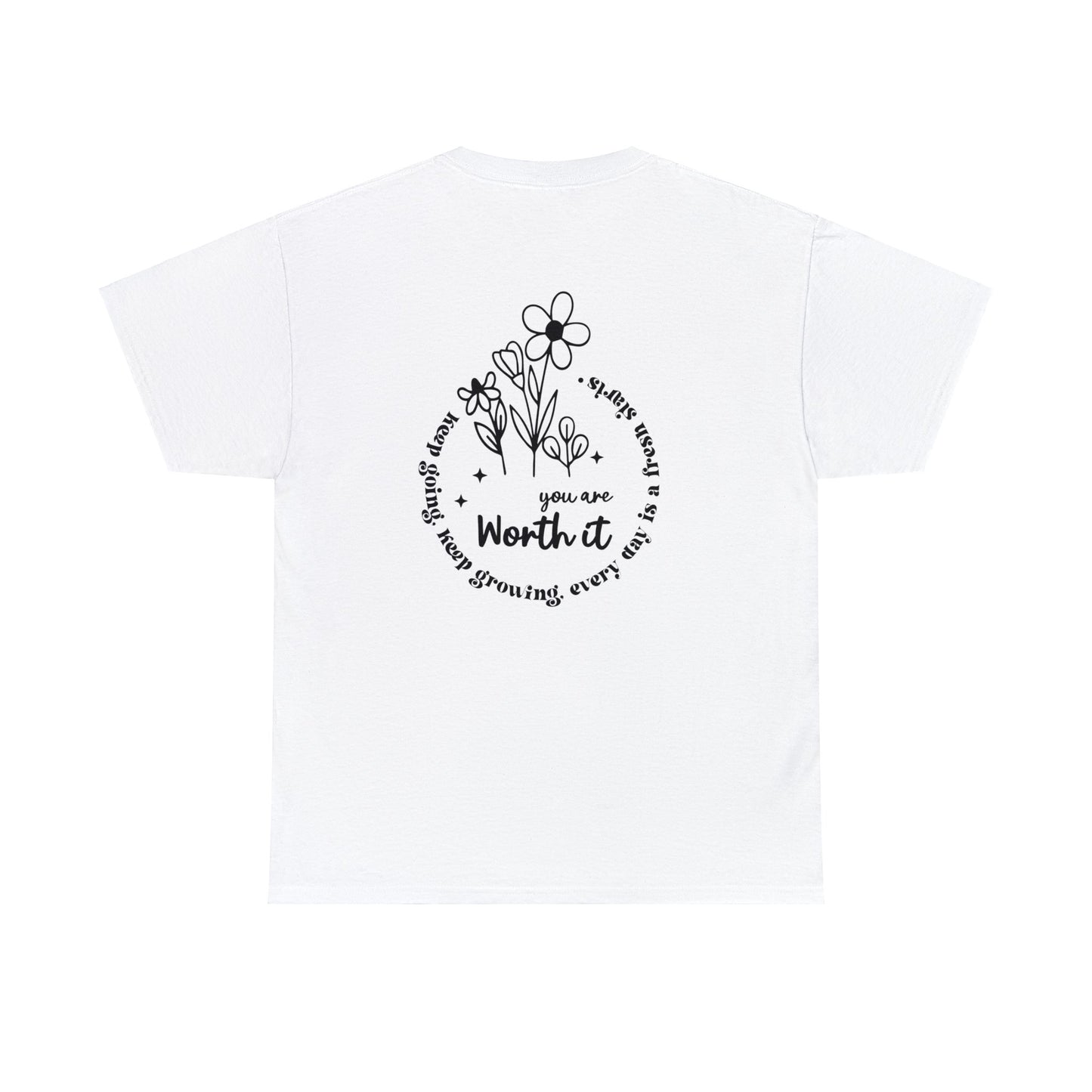 “You are worth it” Cotton Tee