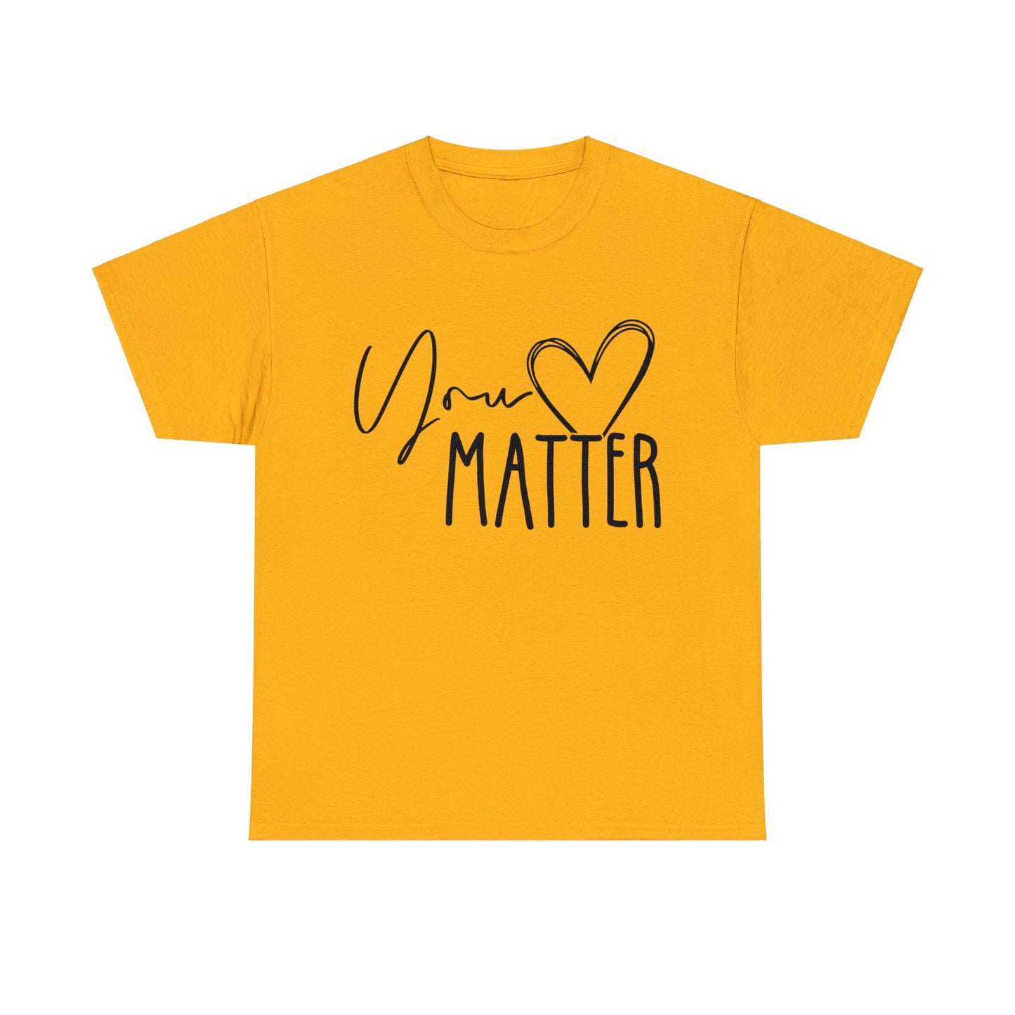 "You Matter" Heavy Cotton Tee