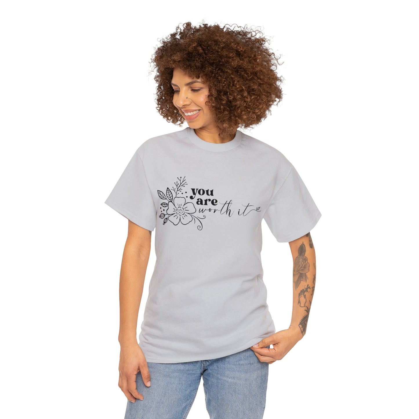 “You are worth it” Cotton Tee