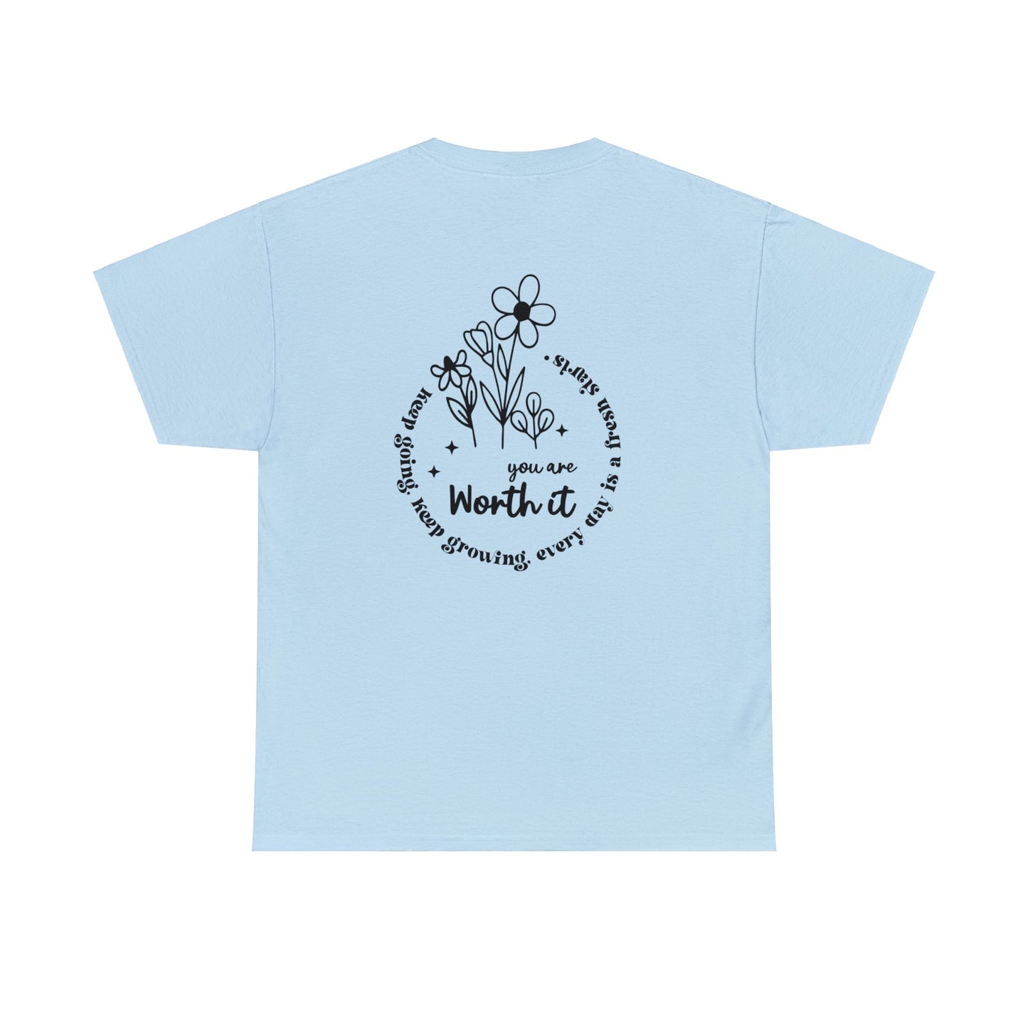 “You are worth it” Cotton Tee