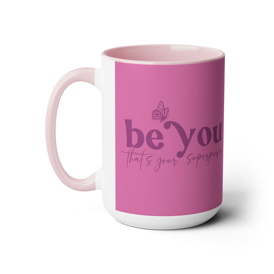 “Empowering Be You 15 oz Coffee Mug"