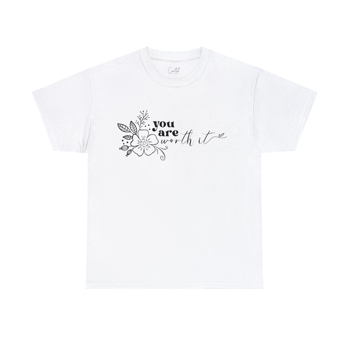 “You are worth it” Cotton Tee