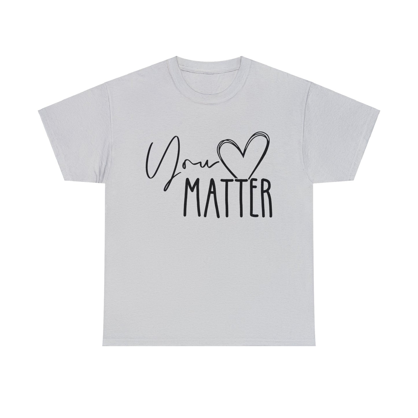 "You Matter" Heavy Cotton Tee
