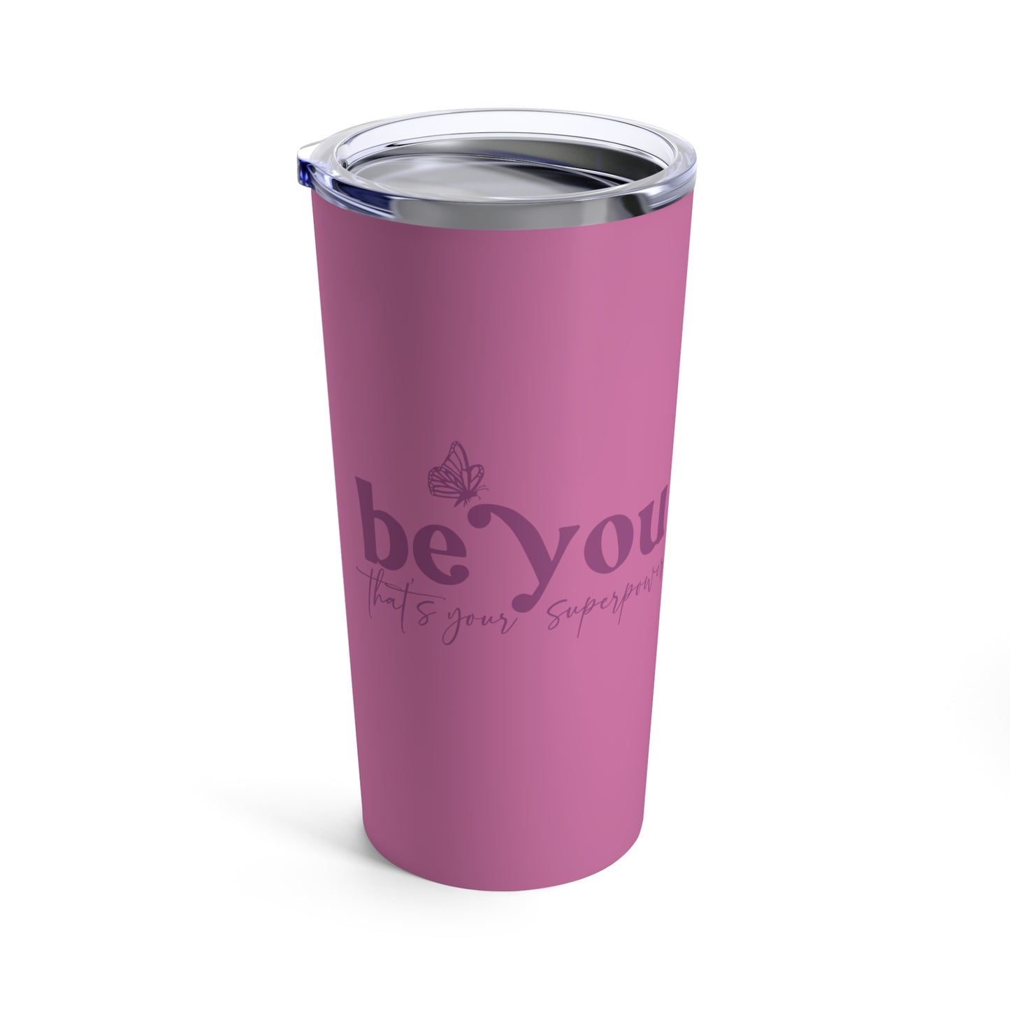 “Be You” Affirmation 20 oz Stainless Steel Tumbler - Pink