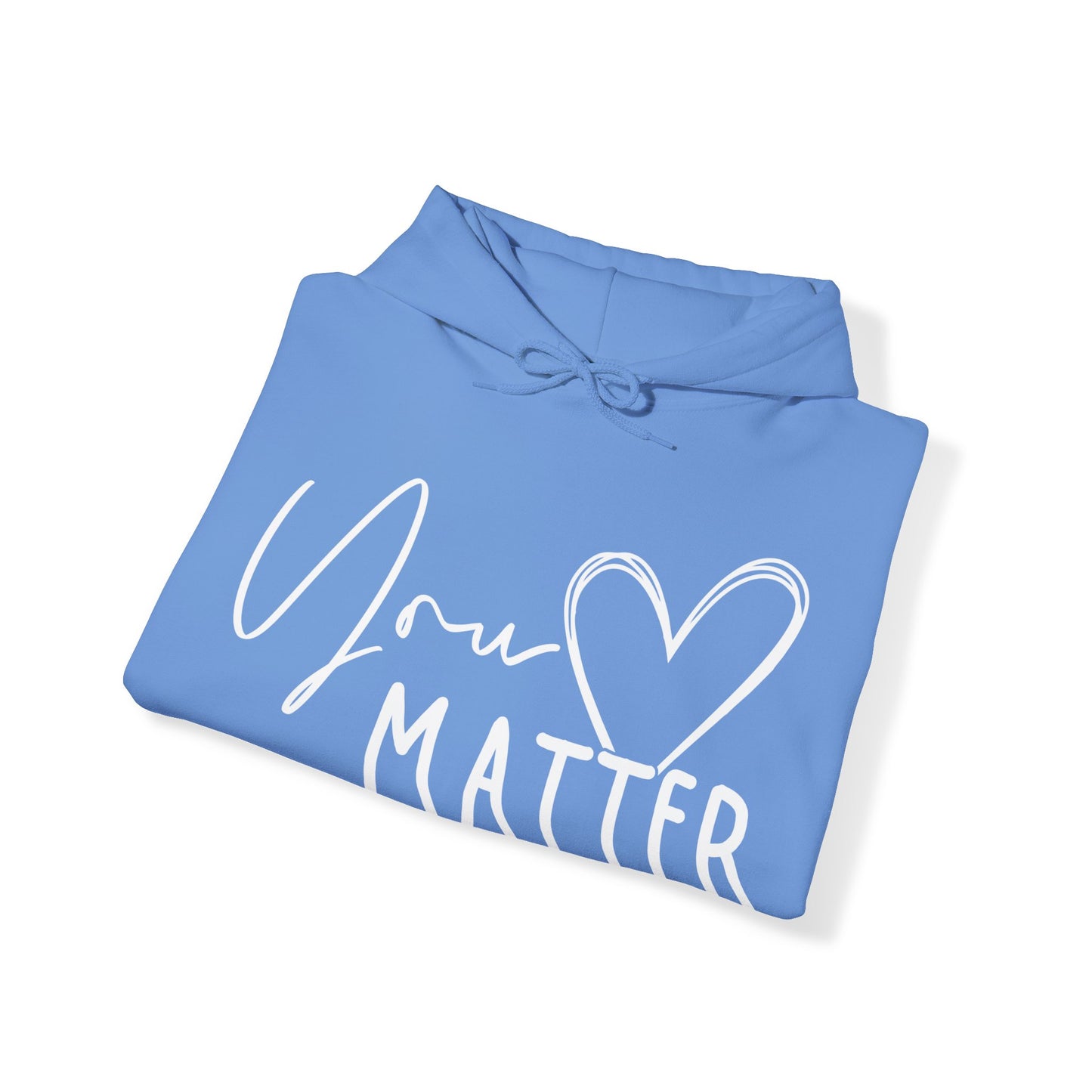 “You Matter” Hooded Sweatshirt