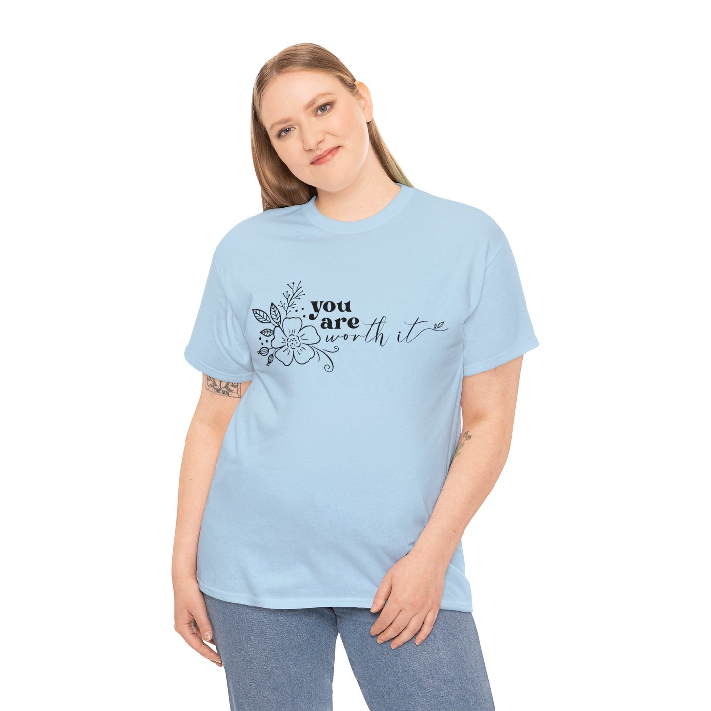“You are worth it” Cotton Tee