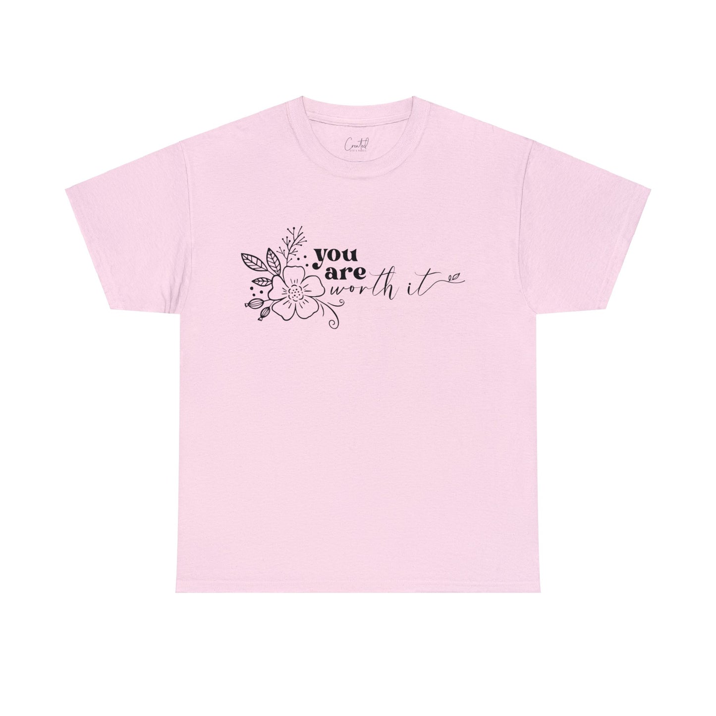 “You are worth it” Cotton Tee