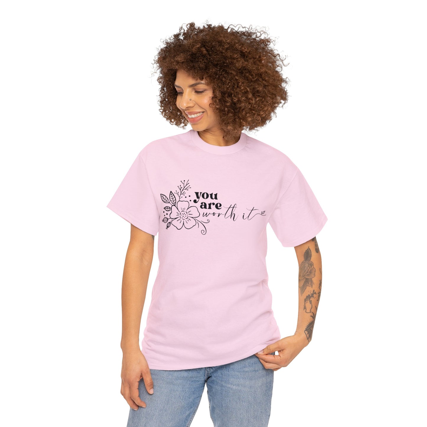 “You are worth it” Cotton Tee