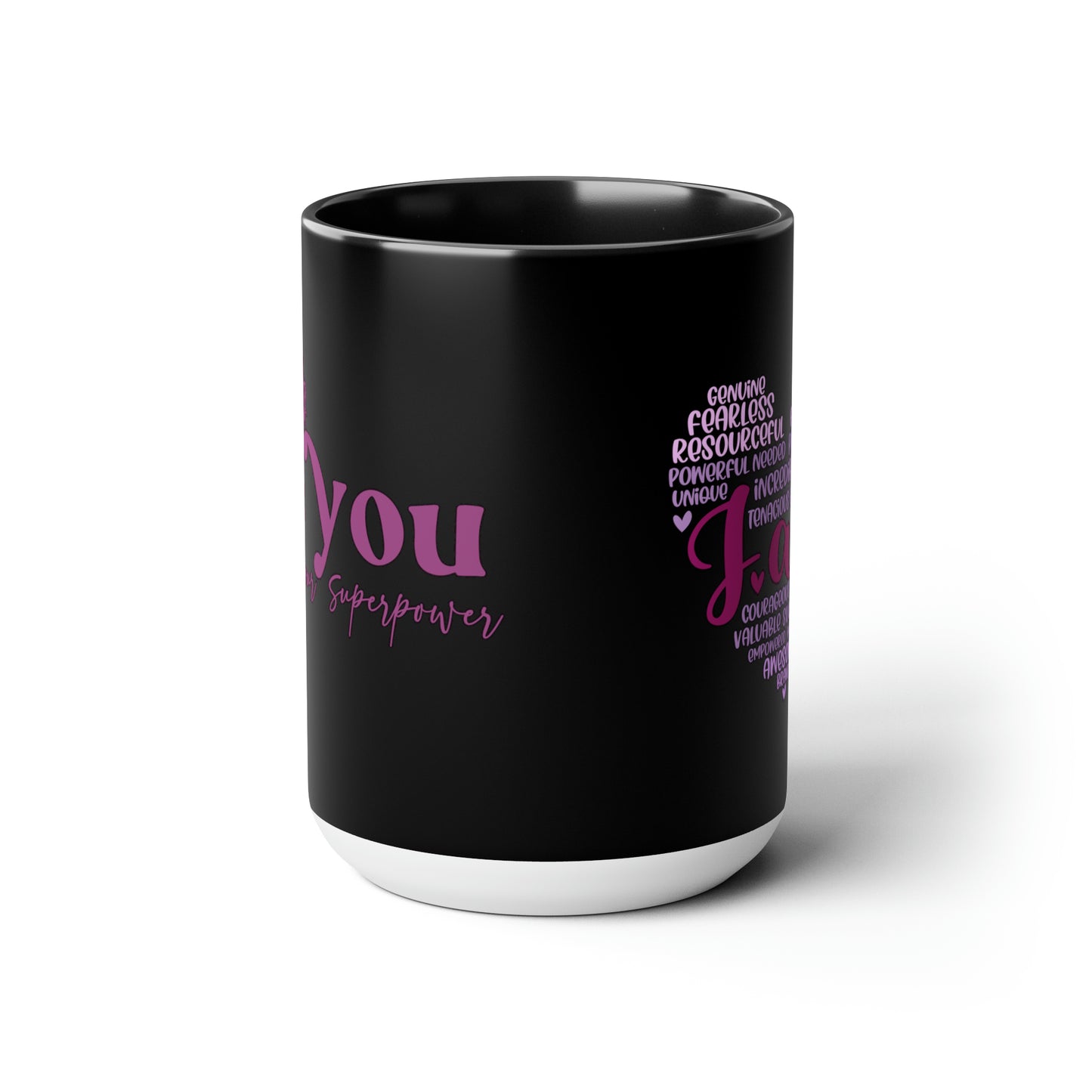 “Empowering Be You 15 oz Coffee Mug"