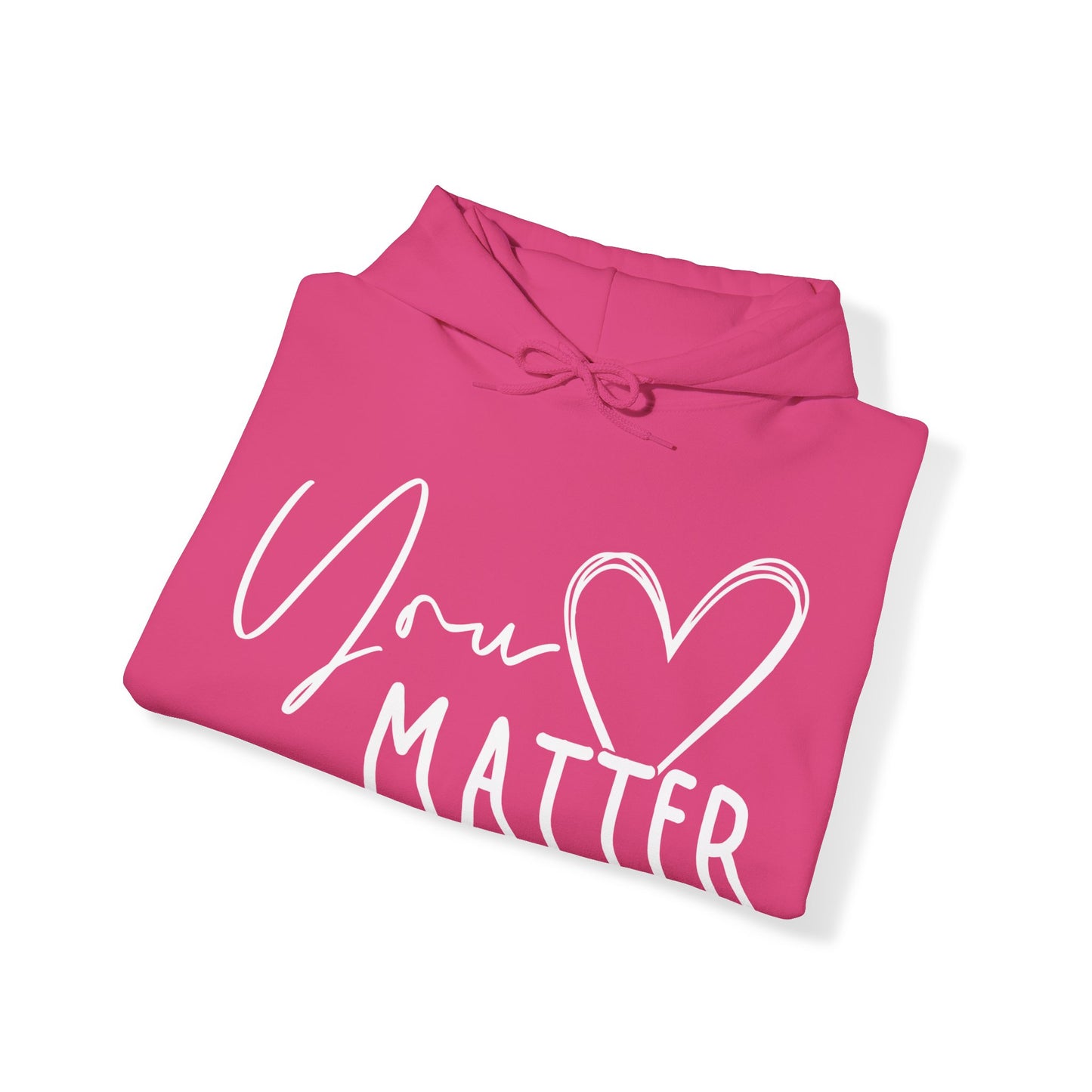 “You Matter” Hooded Sweatshirt