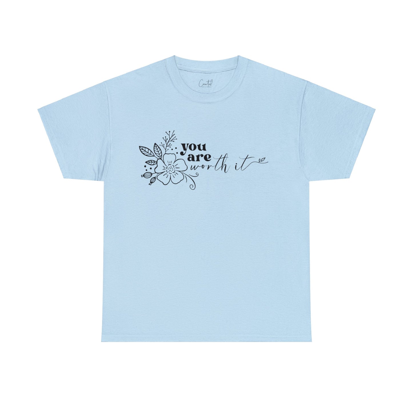 “You are worth it” Cotton Tee