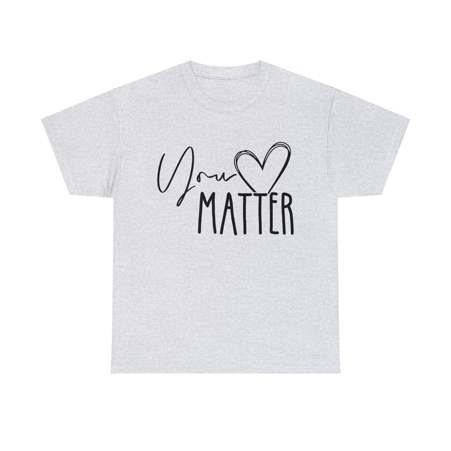 "You Matter" Heavy Cotton Tee