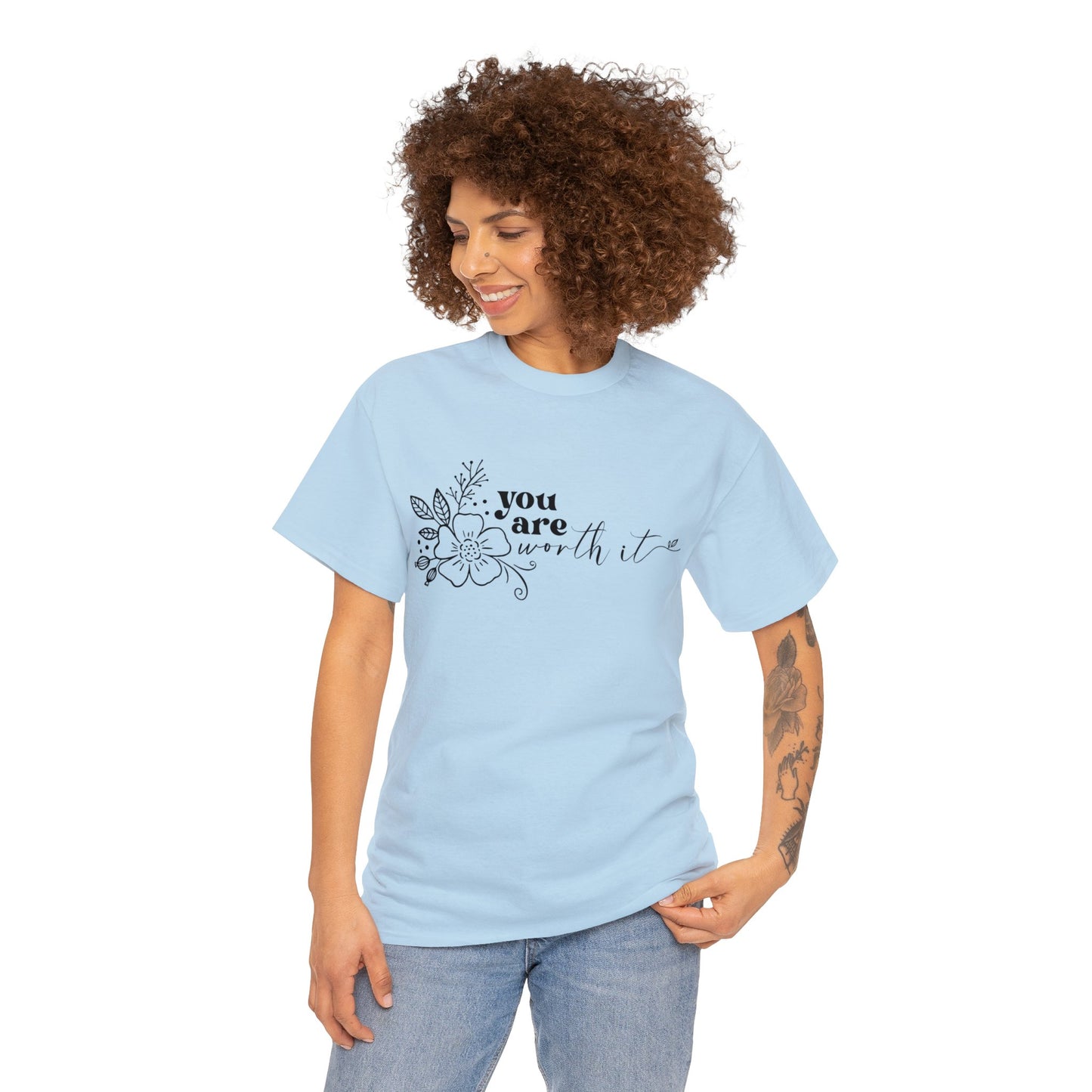 “You are worth it” Cotton Tee