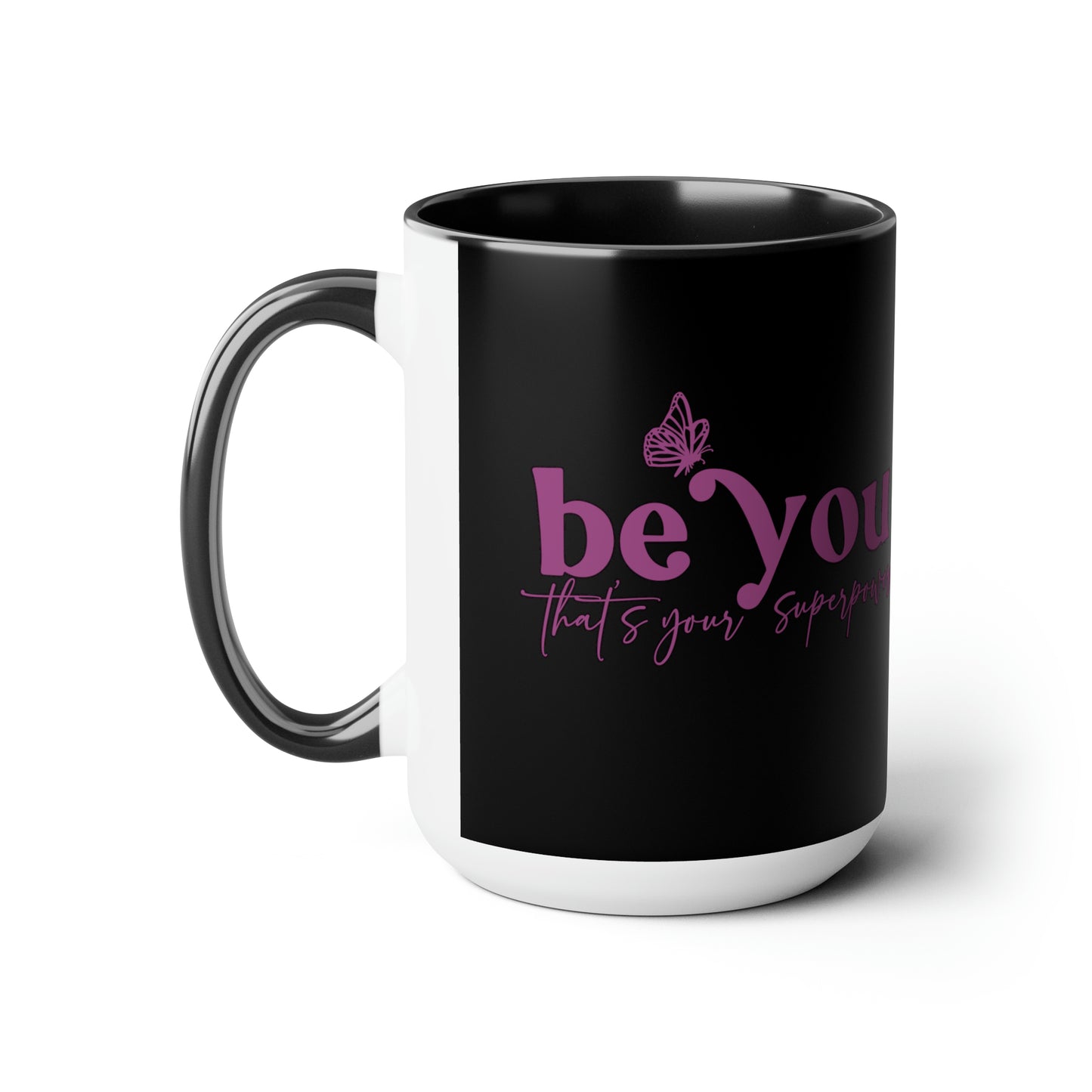 “Empowering Be You 15 oz Coffee Mug"