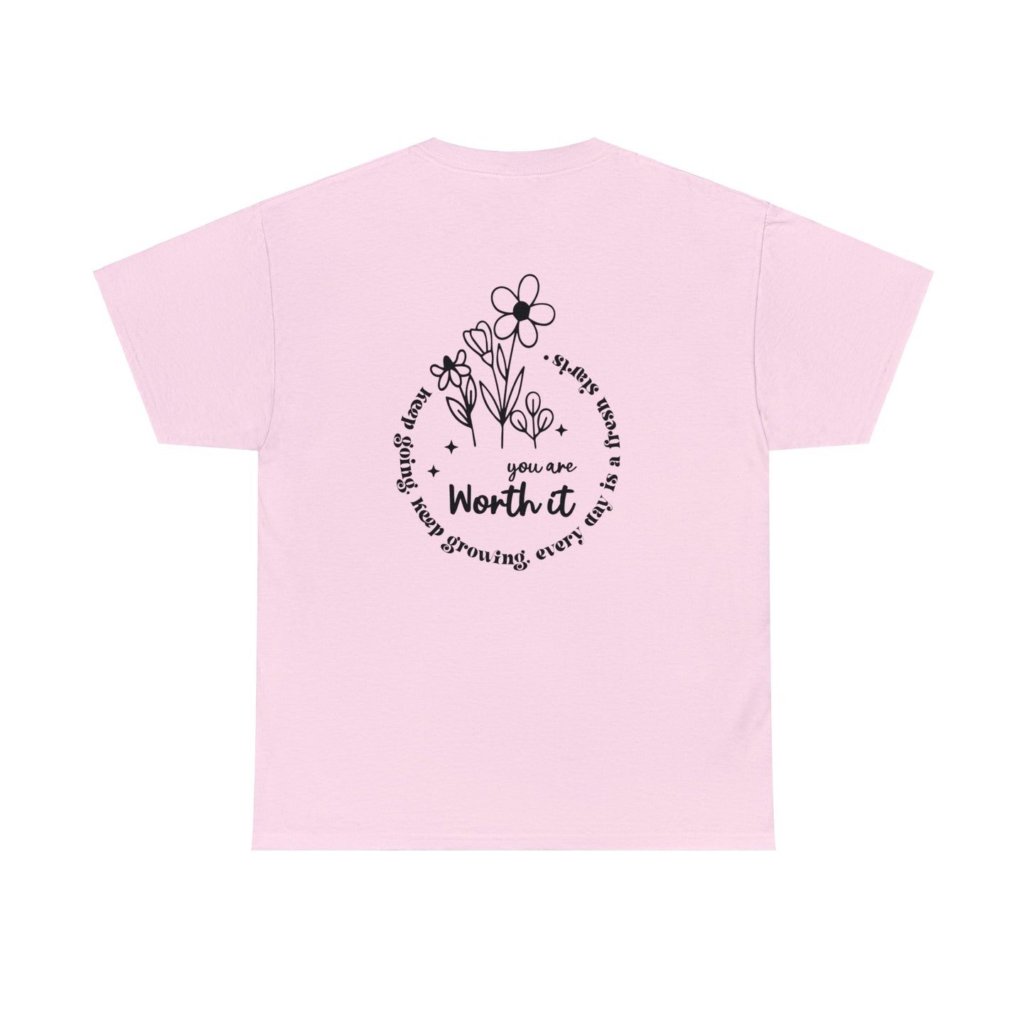 “You are worth it” Cotton Tee