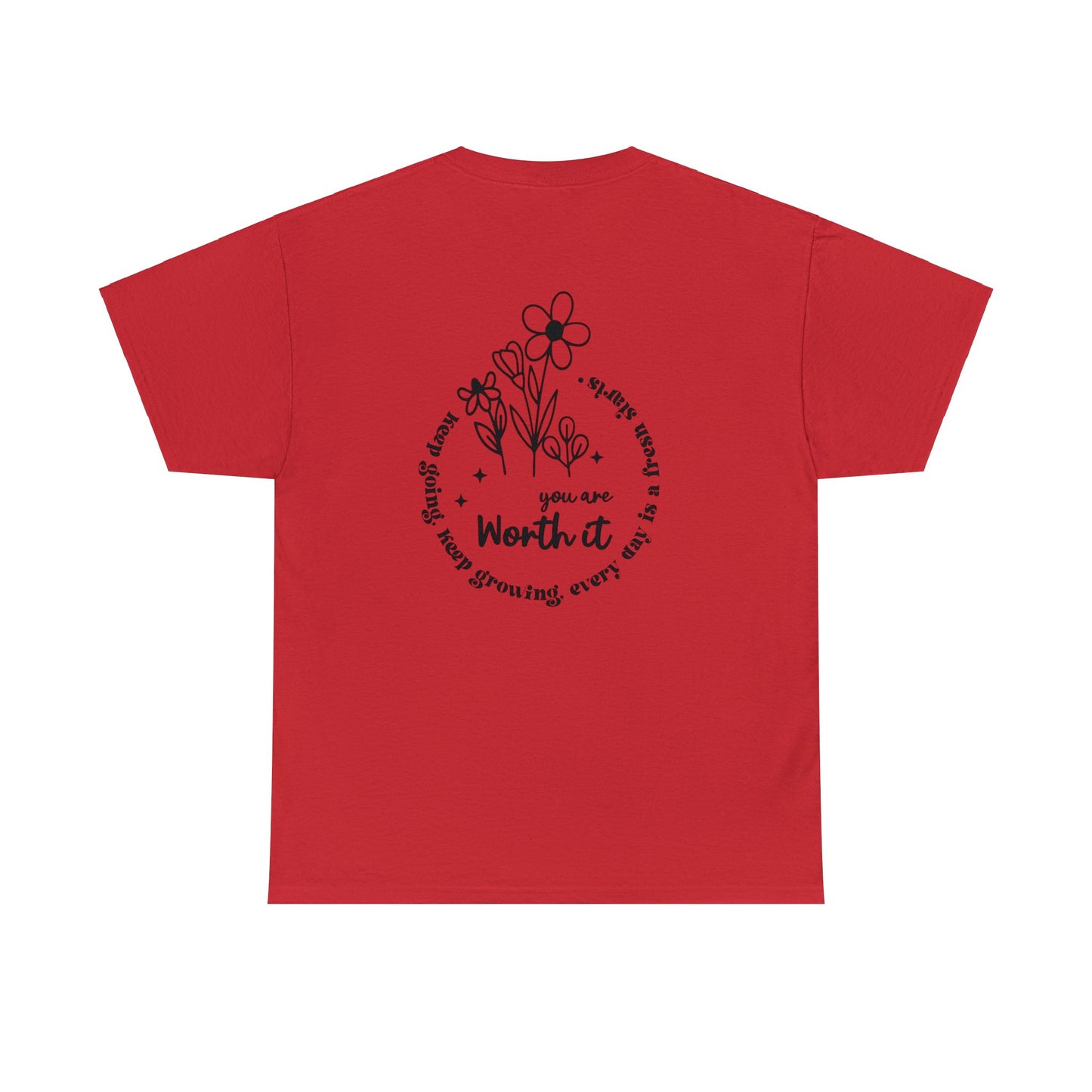 “You are worth it” Cotton Tee